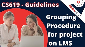 Grouping procedure on LMS || CS619 Grouping || Final Year Project || CS619 Guidelines || SkillsHour