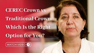 CEREC Crown vs Traditional Crown: What’s the Difference?