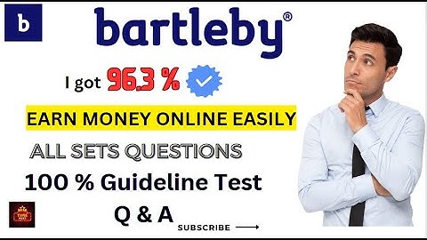 All sets Question , Bartleby expert guidelines test. Do watch the whole video to score 96.3 %