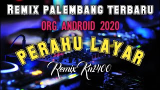 Set remix palembang terbaru org 2020 - PERAHU LAYAR