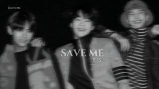 BTS - Save Me || Slowed