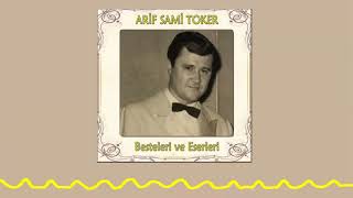 Arif Sami Toker - Artık Gelecek Sanma Sakın (Besteleri ve Eserleri) Resimi