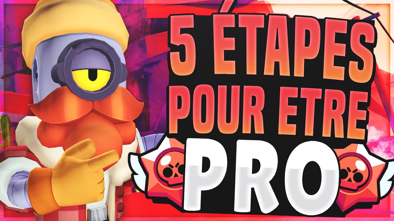 5 ÉTAPES pour ÊTRE un PRO PLAYER sur BRAWL STARS (GUIDE) - BRAWL STARS ...