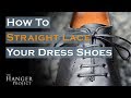 How to Lace Dress Shoes | Straight Bar Lacing Method
