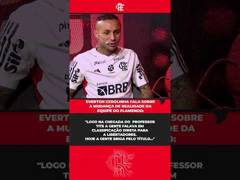 Everton Cebolinha fala sobre a mudança de realidade da equipe do Flamengo