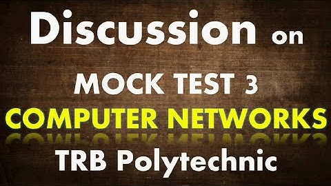 Discussion on CN Mock Test 3 | TRB Polytechnic Latest Update  | Computer Networks Problems