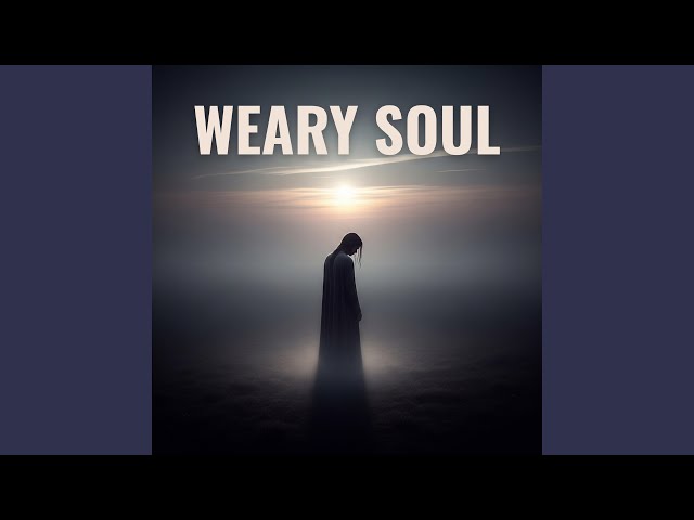 Weary Soul