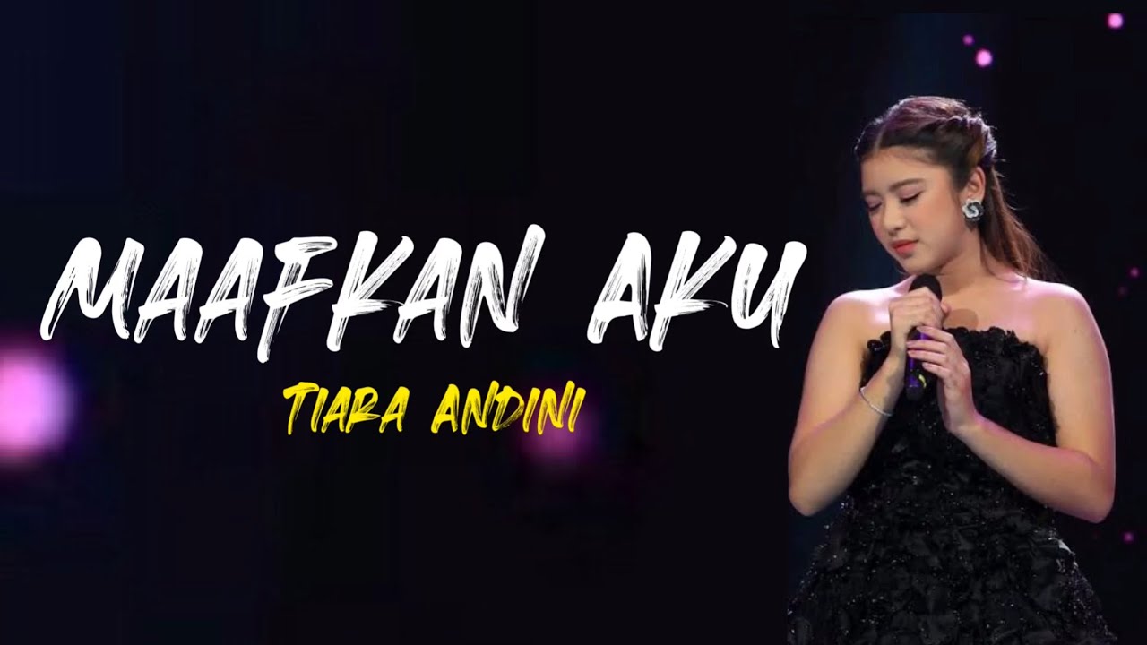 Tiara Andini - Maafkan Aku #TerlanjurMencinta (Lirik Video) - YouTube