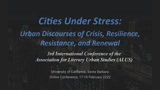 Panel 4B: Literary form and/as urban representation (ALUS 2022- Cities Under Stress) screenshot 4
