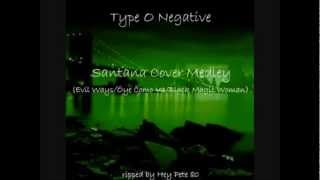 type o negative .medley. oye como va - black magic woman