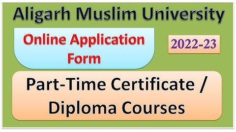 AMU Part Time course AMU Part Time Application Form AMU Part Time Certificate Diploma Course 2022-23