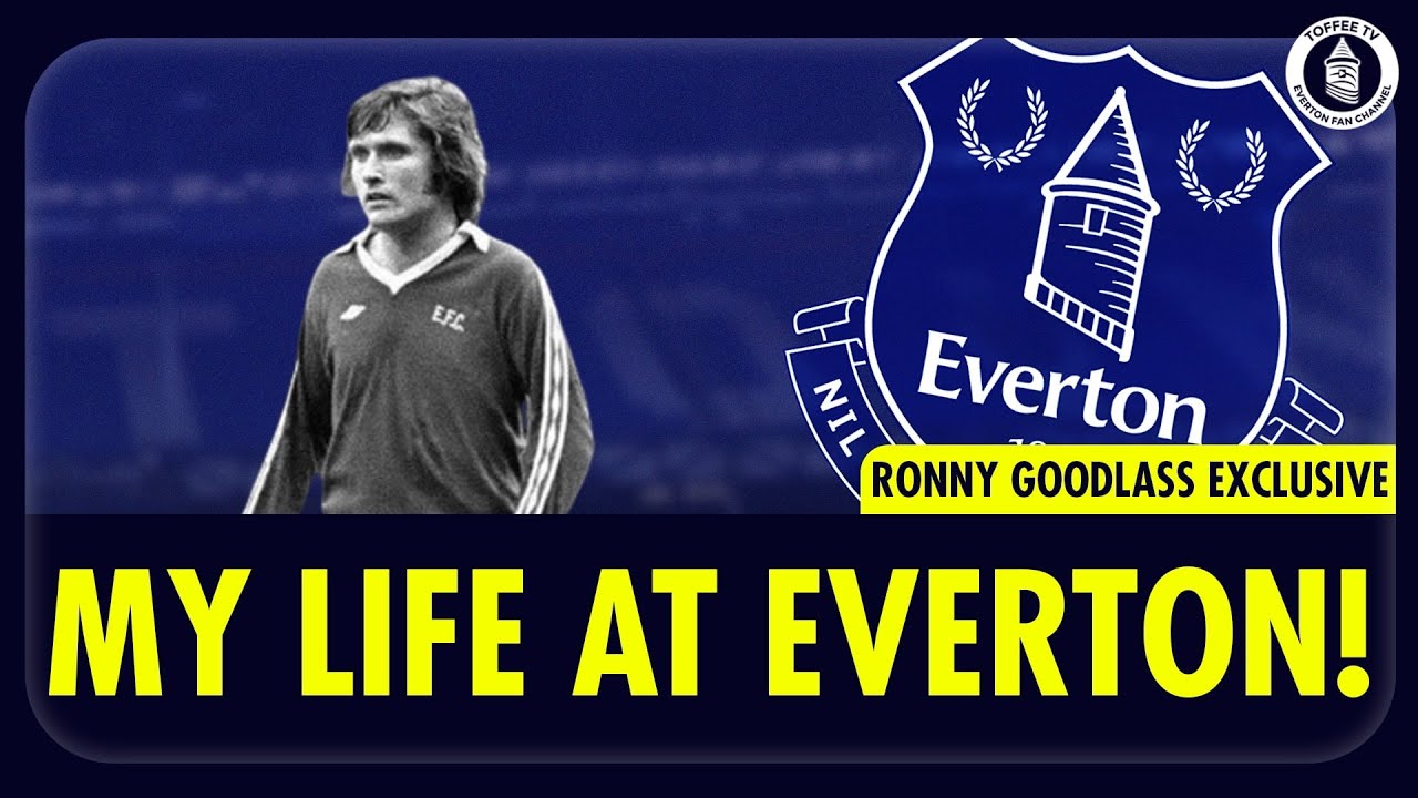 Ronny Goodlass | Interview | Toffee TV football score