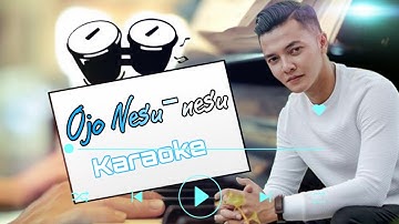 Ojo Nesu-nesu - Dory Harsa | Karaoke