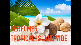 TOP 9 TROPICAL PERFUME COCONUT, MONOI, FRANGIPANI #perfumereview  #perfumecollection #bestperfumes