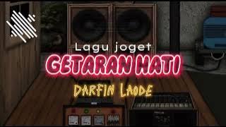 LAGU JOGET GETARAN HATI (DARFIN LAODE)NEW2024