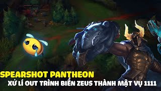 Trùm Pantheon spearshot xử lí trên cơ Zues biến Zeus thành mật vụ 1111