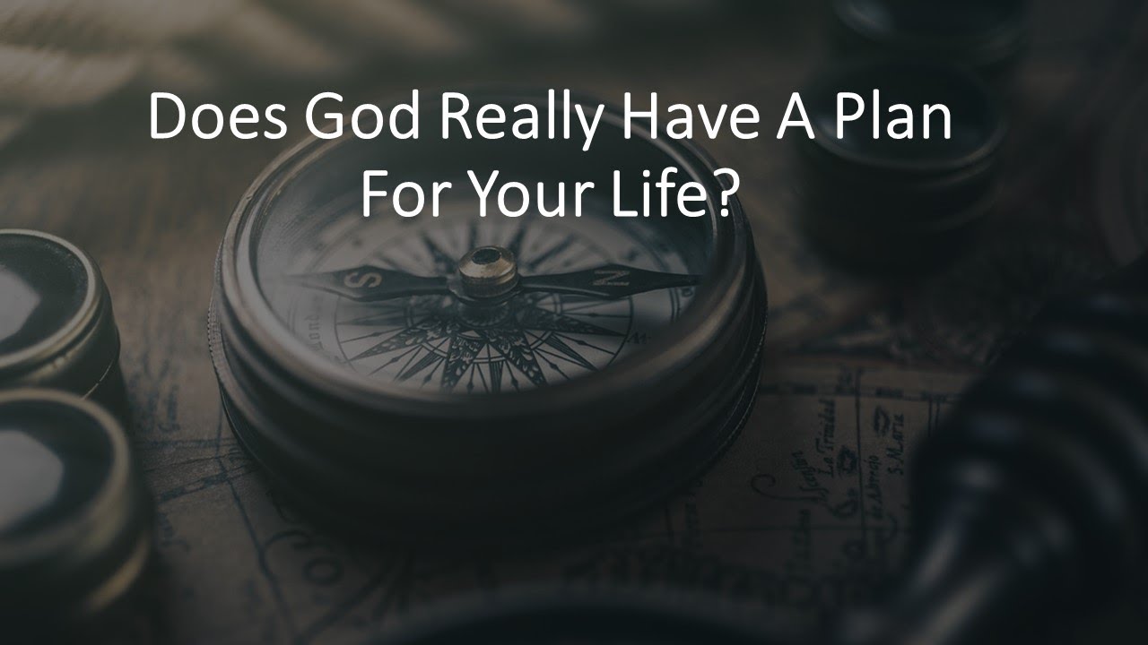 Does God Really Have A Plan For Your Life? - YouTube