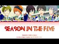 「SideM」SEASON IN THE FIVE (Full ver) - High x Joker | LYRICS [KAN/ROM/ENG]