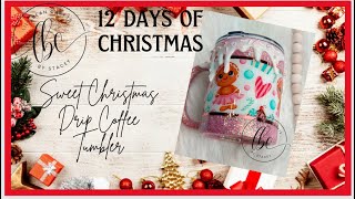 Sweet Christmas Drip Coffee Tumbler