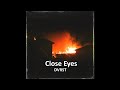 Close eyes  dvrst 10 hour version