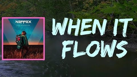 NEFFEX - When It Flows (Lyrics)