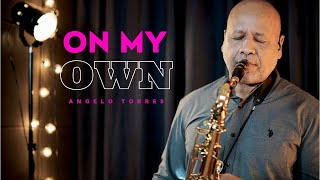 ON MY OWN (Patti Labelle e Michael McDonalds) INSTRUMENTAL SAX COVER - Angelo Torres