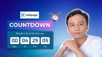 Hướng dẫn thêm COUNTDOWN ( Đồng Hồ Đếm Ngược ) vào Landing Page khi thết kế trên Ladipage