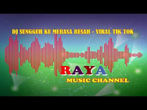 dj-sungguh-ku-merasa-resah---viral-tik-tok-2019
