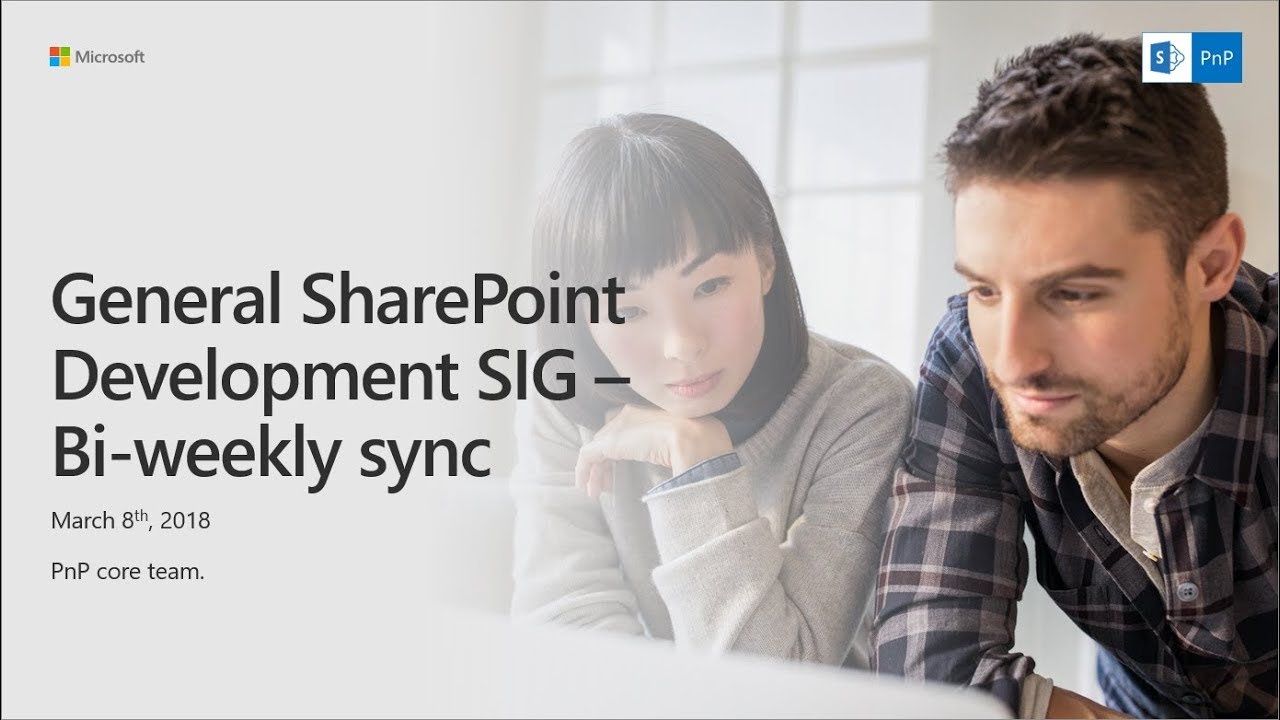 General SharePoint Dev (CSOM, Provisioning, PnP) SIG - March 8th 2018 - YouTube