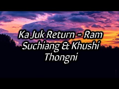 Ka Juk Return   Ram Suchiang  Khushi Thongni lyric video