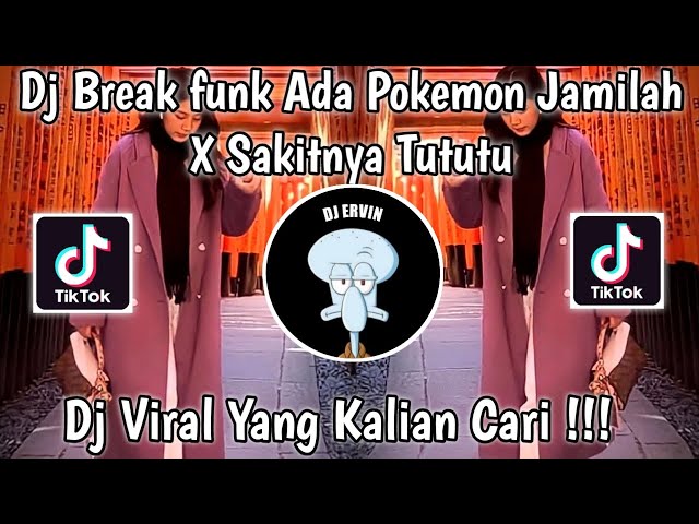 BREAKFUNK ADA POKEMON JAMILAH X SAKITNYA TUTUTU BY DJ ERVIN FT DJ APRIYANTOFT VIRAL TIK TOK 2023 ! class=