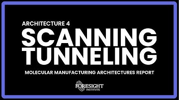 Architecture 4: Scanning Tunneling | Molecular Manufacturing Architectures Report