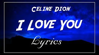 Celine Dion - I Love You - Lyrics - BLB 16