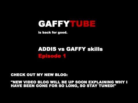 Gaffy vs Addis - Episode 1 - Skills to pay the bills
