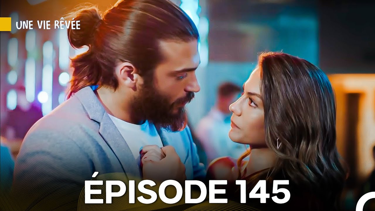 Une Vie Rêvée Épisode 145 (Doublage en Français)