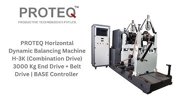 PROTEQ Horizontal Dynamic Balancing Machine | H-3K (Combination Drive) | 3000 Kg | BASE Controller