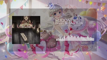 RUQOA - Happy Birthday to Me