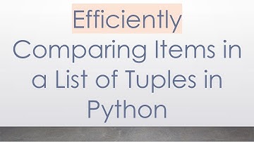 Efficiently Comparing Items in a List of Tuples in Python