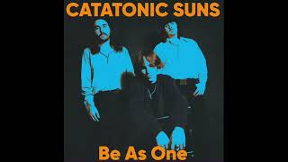 “Be As One” by Catatonic Suns