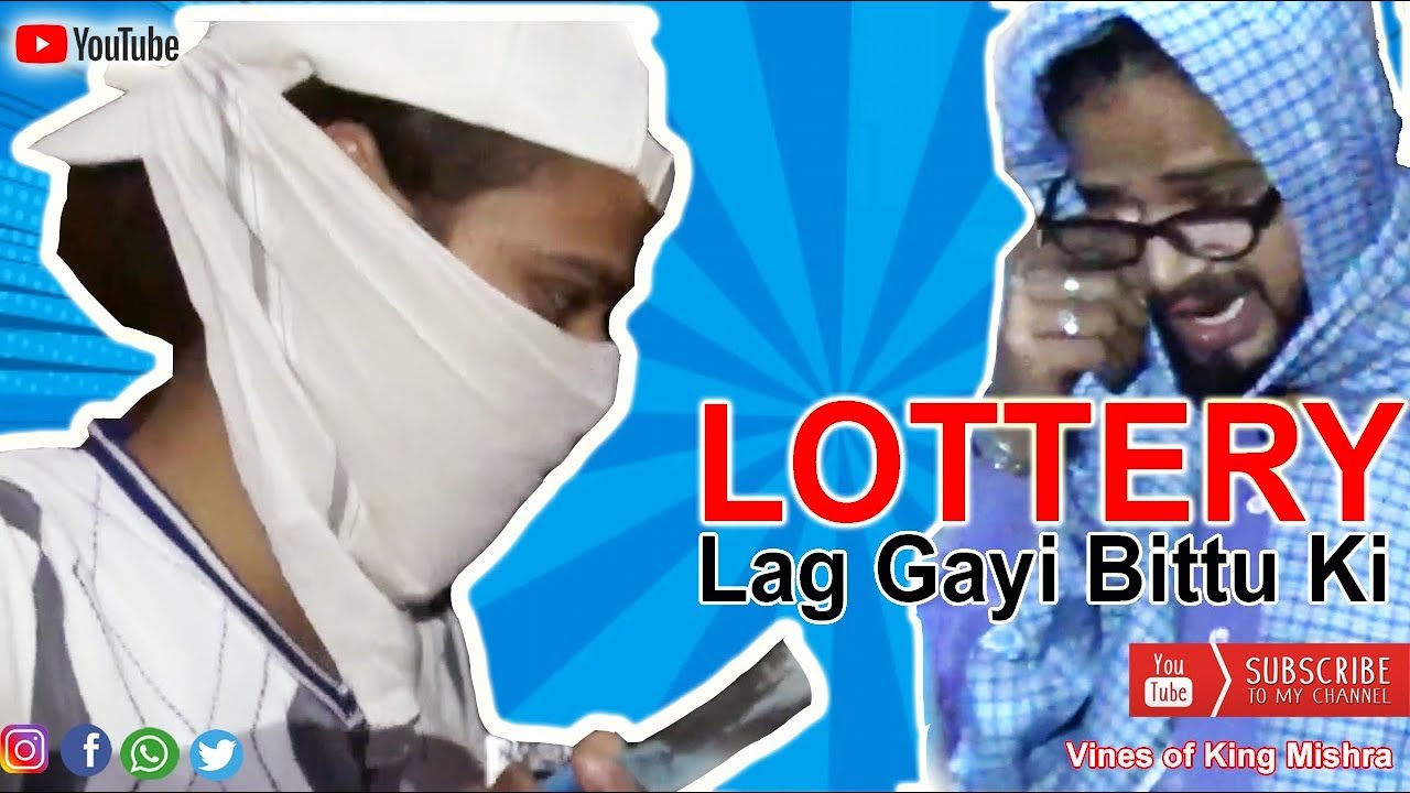 LOTTERY Lag Gayi Bittu Ki 2019 | Vines Of King Mishra Production 2020 ...