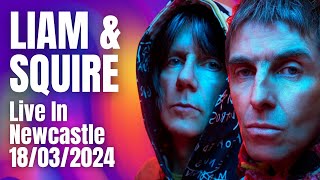 LIAM / SQUIRE: Jumpin' Jack Flash (Live @ Newcastle City Hall) 18/03/2024