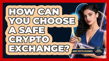 How Can You Choose A Safe Crypto Exchange? - All About Crypto Exchanges