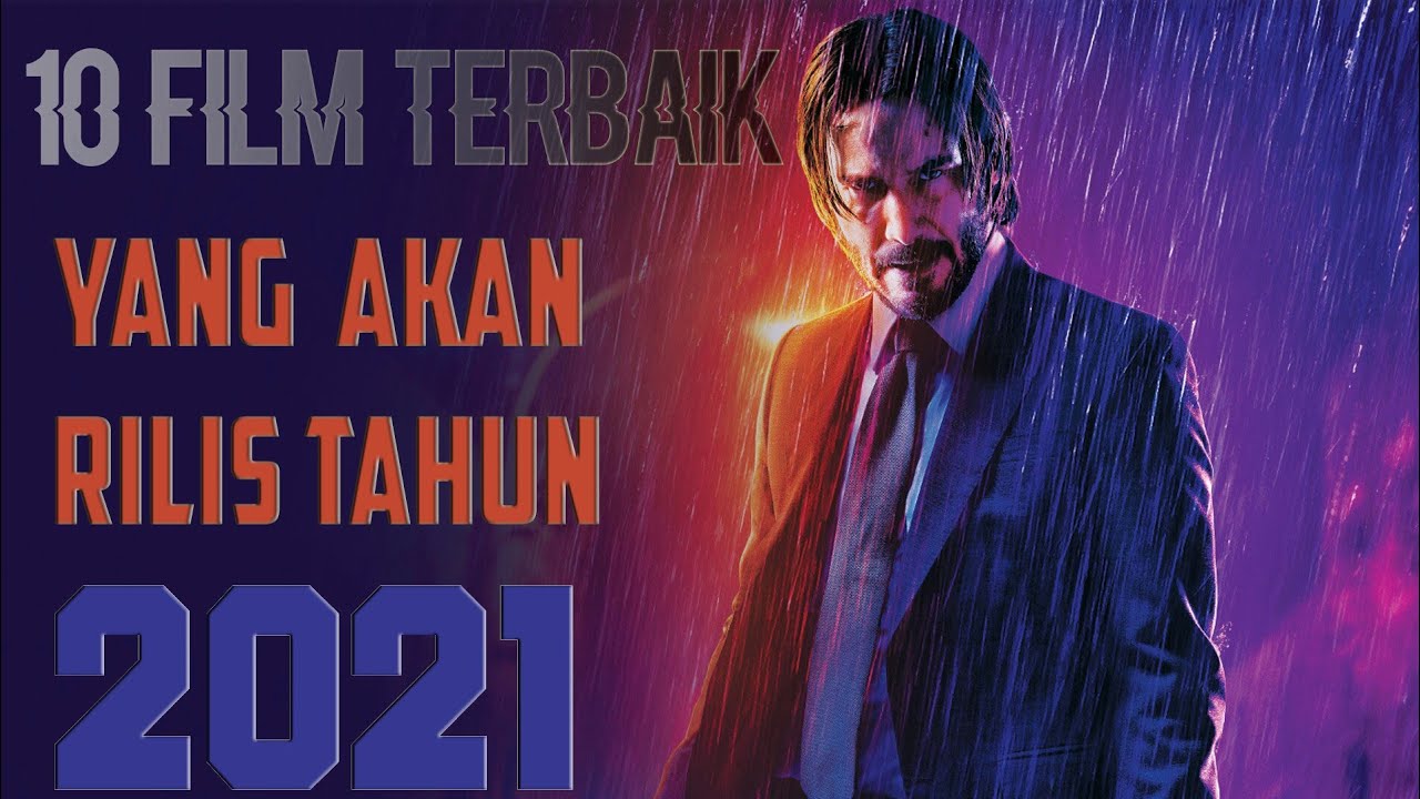 10 Film  Terbaik  Yang Akan Tayang Tahun  2021  YouTube