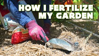 My Approach To Fertilizing The Garden