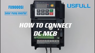USFULL FU9000SI solar pump inverter how to connect DC MCB