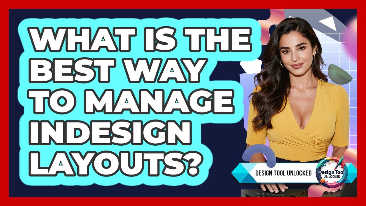 What Is The Best Way To Manage InDesign Layouts? - Design Tool Unlocked ...