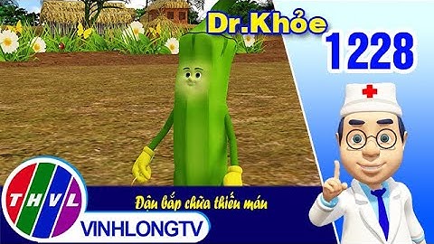 Dr. Khỏe - Tập 1228: Đậu bắp chữa thiếu máu