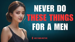 7 Things Women Should Never Do for a Man | Know Your Worth & Protect Your Energy