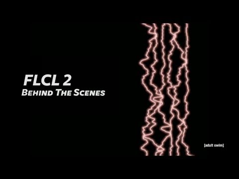 Adult Swim | Toonami | FLCL Progressive (S2) | Behind The Scenes (Full Version)