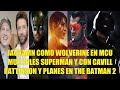 JACKMAN COMO WOLVERINE EN MCU, MULTIPLES SUPERMAN Y CON CAVILL, PATTINSON SUS PLANES EN THE BATMAN 2